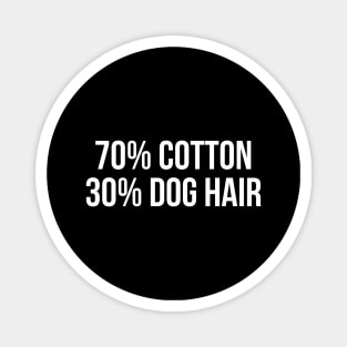 70% Cotton 30% Dog Hair Magnet